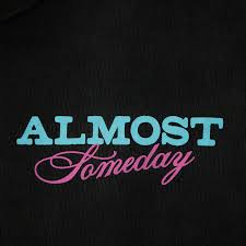 Almost someday