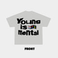 Young is Mental Tee