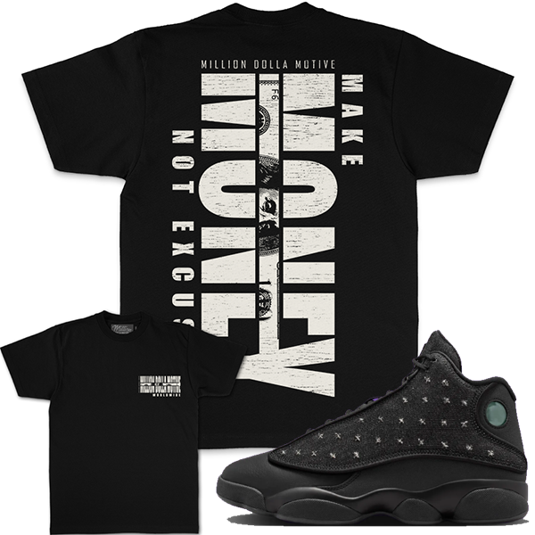 Make Money Not Excuses - Black T-Shirts